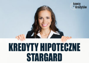 kredyty hipoteczne Stargard